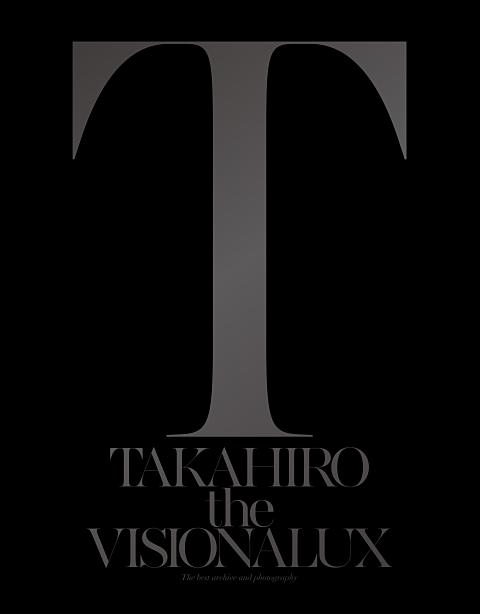 EXILE TAKAHIRO 初のソロアルバム『the VISIONALUX』2015/9/23